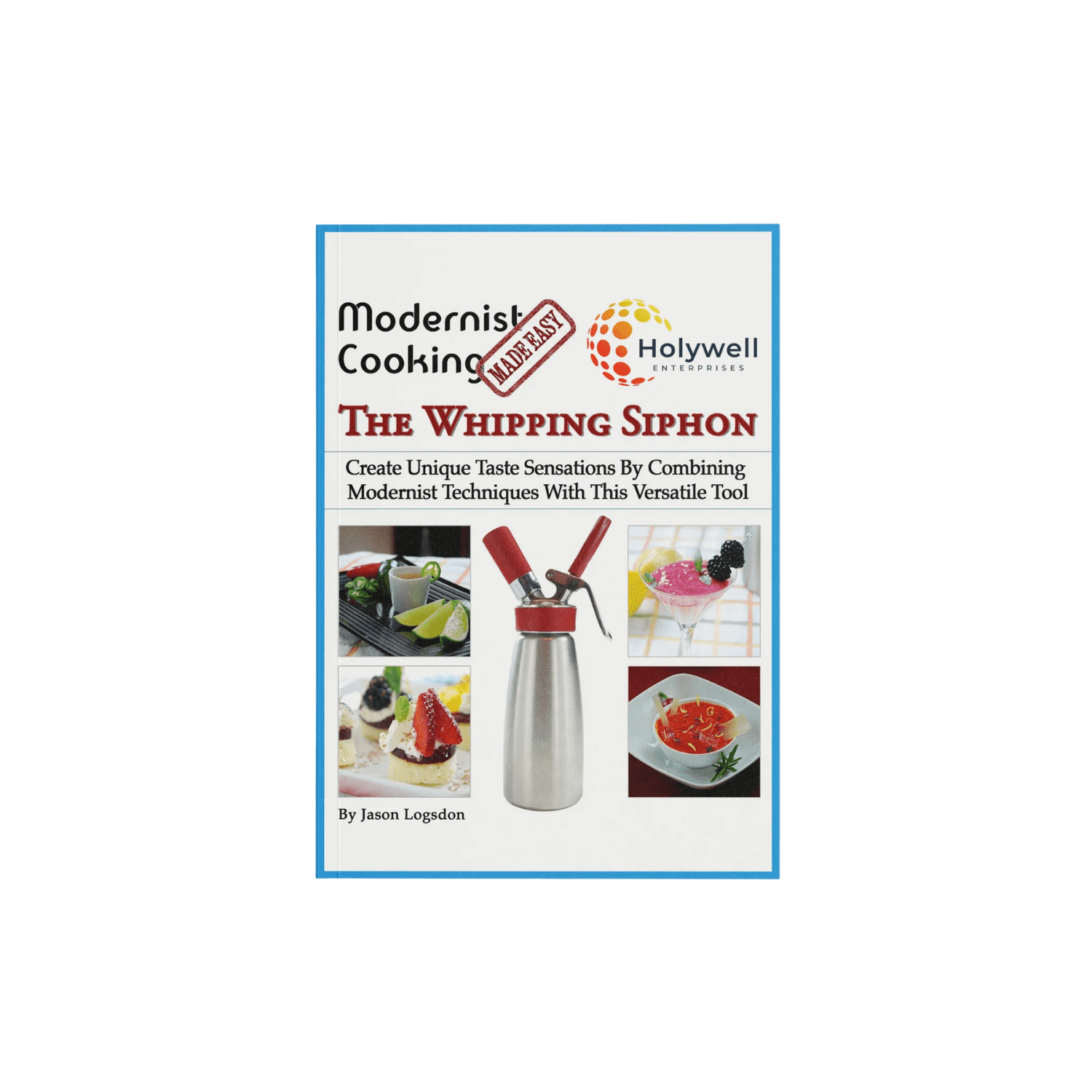 Recipe Book – Modernist Cooking Made Easy: The Whipping Siphon - Image 3